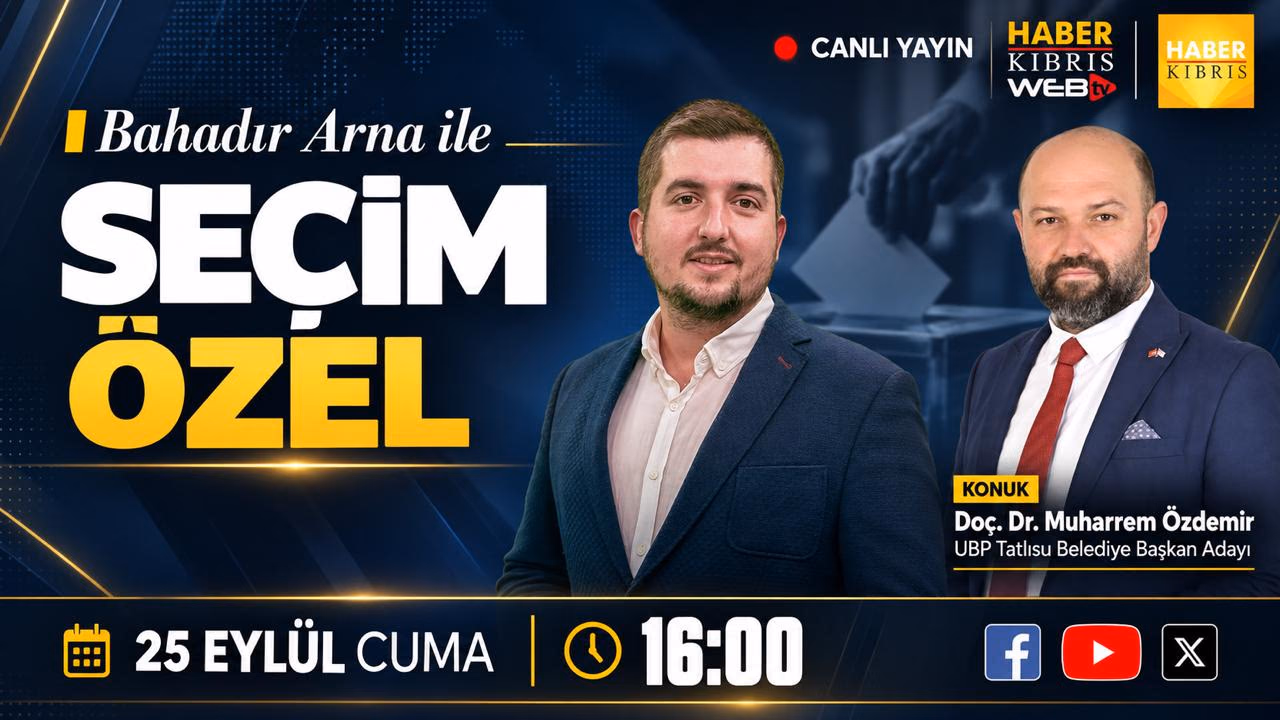 Bahadır Arna ile Seçim Özel program afişi — konuk Doç. Dr. Muharrem Özdemir, 25 Eylül Cuma 16.00, Haber Kıbrıs WEB TV canlı yayını
